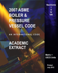 2007 ASME Boiler & Pressure Vessel Code Academic Extract